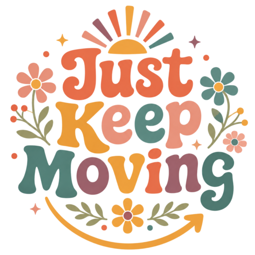 Just Keep Moving Motivation